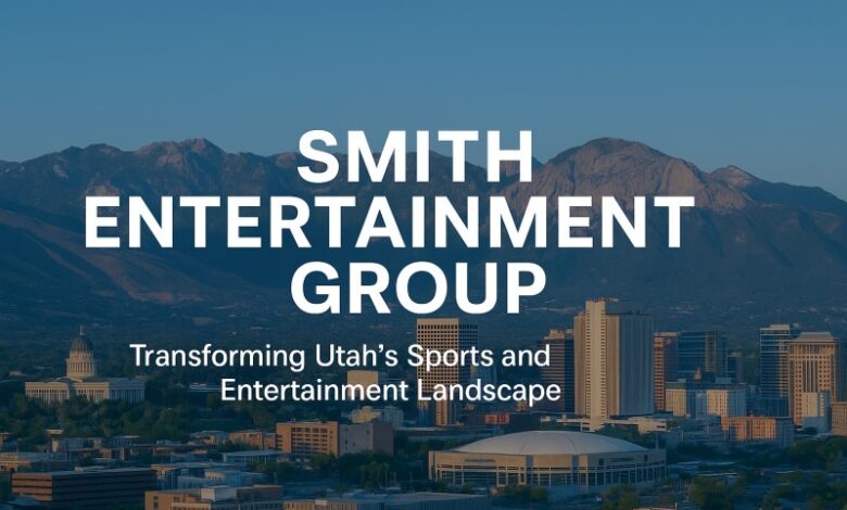 smith entertainment group utah